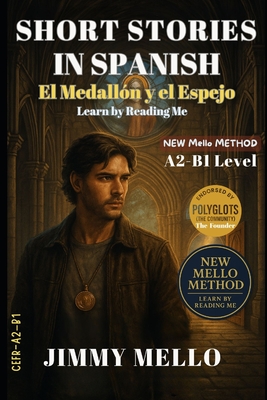 Short Stories in Spanish - El Medalln y el Espejo: Learn By Reading Me - Mello, Jimmy