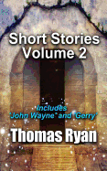 Short Stories Volume 2: Incudes 'John Wayne' and 'Gerry'