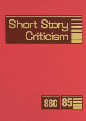 Short Story Criticism: Excerpts from Criticism of the Works of Short Fiction Writers - Schoenberg, Thomas J (Editor), and Trudeau, Lawrence J (Editor)