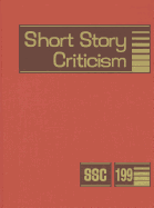 Short Story Criticism, Volume 199: Criticism of the Works of Short Fiction Writers