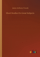 Short Studies On Great Subjects