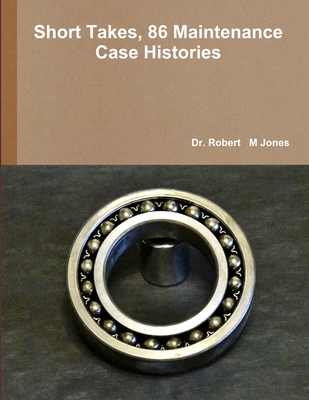 Short Takes, 86 Maintenance Case Histories - Jones, Robert   M