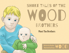 Short Tales Of The Wood Brothers: Meet The Brothers