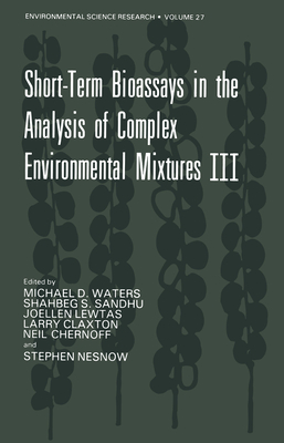 Short-Term Bioassays in the Analysis of Complex Environmental Mixtures III - Waters, Michael D (Editor)