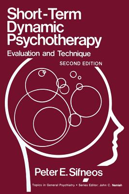 Short-Term Dynamic Psychotherapy: Evaluation and Technique - Sifneos, Peter E.
