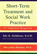 Short-Term Treatment and Social Work Practice: An Integrative Perspective