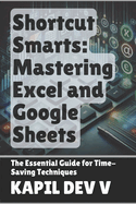 Shortcut Smarts: Mastering Excel and Google Sheets
