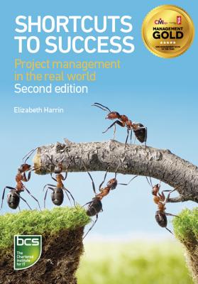 Shortcuts to Success: Project Management in the Real World - Harrin, Elizabeth Ma