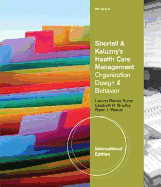 Shortell and Kaluzny's Health Care Management: Organization Design and Behavior, International Edition