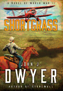 Shortgrass: A Novel of World War II