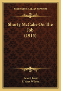 Shorty McCabe on the Job (1915)