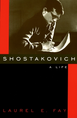 Shostakovich: A Life - Fay, Laurel E