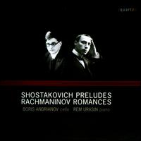 Shostakovich: Preludes; Rachmaninov: Romances - Boris Andrianov (cello); Rem Urasin (piano)