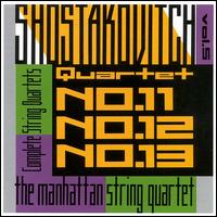 Shostakovich: String Quartets Nos. 11, 12, 13 - Manhattan String Quartet