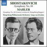 Shostakovich: Symphony No. 10; Mahler: Symphony No. 10 (concert version ed. Mengelberg/Dopper)