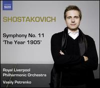 Shostakovich: Symphony No. 11 "The Year 1905" - Royal Liverpool Philharmonic Orchestra; Vasily Petrenko (conductor)