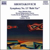 Shostakovich: Symphony No. 13 "Babi Yar" - Peter Mikuls (bass); Slovak Philharmonic Choir (choir, chorus); Czecho-Slovak Radio Symphony Orchestra;...