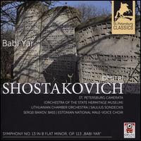 Shostakovich: Symphony No. 13 in B Flat Minor, Op. 113 "Babi Yar" - Sergei Baikov (bass); Estonian National Male Choir (choir, chorus); Saulius Sondeckis (conductor)