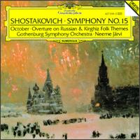 Shostakovich:Symphony No.15/October Op.131/Overture On Russian and Kirghiz Folk Themes - Gothenburg Symphony Orchestra; Neeme Jrvi (conductor)