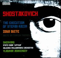 Shostakovich: The Execution of Stepan Razin; Zoya Suite - Mari Palo (soprano); Shenyang (bass baritone); Tuomas Katajala (tenor); State Choir Latvija (choir, chorus);...