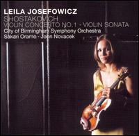 Shostakovich: Violin Concerto No.1; Violin Sonata - John Novacek (piano); Leila Josefowicz (violin); City of Birmingham Symphony Orchestra