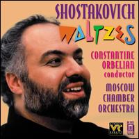 Shostakovich: Waltzes - Moscow Chamber Orchestra; Constantine Orbelian (conductor)