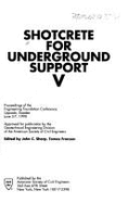 Shotcrete for Underground Support V: Proceedings of the Engineering Foundation Conference, Uppsala, Sweden, June 3-7, 1990