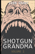 Shotgun Grandma: Volume 2