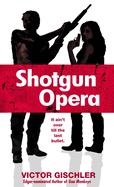 Shotgun Opera