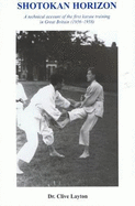 Shotokan Horizon: A Technical Account of the First Karate Training in Great Britain (1956-1958)