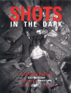 Shots in the Dark: True Crime Pictures - Buckland, Gail, Professor, and Evans, Harold (Introduction by)