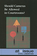 Should Cameras Be Allowed in Courtrooms?