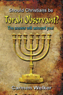 Should Christians Be Torah Observant?