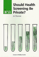 Should Health Screening be Private? - Thornton, Jim