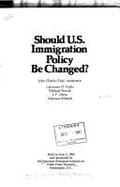 Should U.S. Immigration Policy Be Changed?: Held on June 2, 1980 and Sponsored by the American Enterprise Institute for Public Policy Research - American Enterprise Institute for Public Policy Research