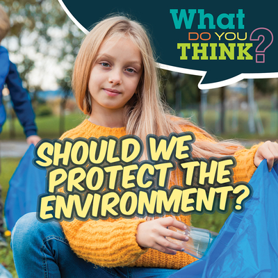 Should We Protect the Environment? - Davis, Raymie
