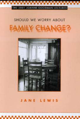 Should We Worry about Family Change? - Lewis, Jane