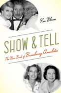 Show and Tell: The New Book of Broadway Anecdotes