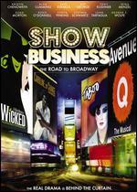 Show Business: The Road to Broadway