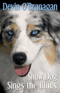 Show Dog Sings the Blues