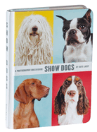Show Dogs: A Photographic Breed Guide