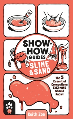 Show-How Guides: Slime & Sand: The 5 Essential Concoctions Everyone Should Know! - Odd Dot