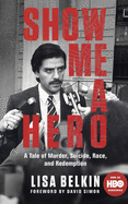 Show Me a Hero: A Tale of Murder, Suicide, Race, and Redemption