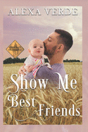 Show Me Best Friends: Small-Town Single-Father Cowboy Romance