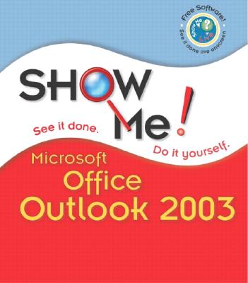 Show Me Microsoft Office Outlook 2003 - Johnson, Steve, and Perspection Inc