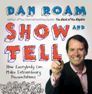 Show & Tell: How Everybody Can Make Extraordinary Presentations