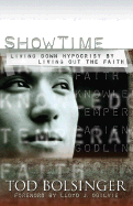 Show Time: Living Down Hypocrisy by Living Out the Faith
