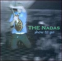 Show to Go - The Nadas