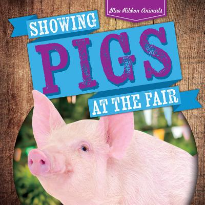 Showing Pigs at the Fair - Wendt, Jennifer