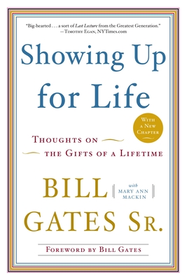 Showing Up for Life: Thoughts on the Gifts of a Lifetime - Gates, Bill (Foreword by), and Mackin, Mary Ann